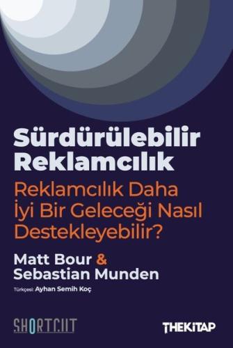 Sürdürülebilir Reklamcılık - Reklamcılık Daha İyi Bir Geleceği Nasıl Destekleyebilir?