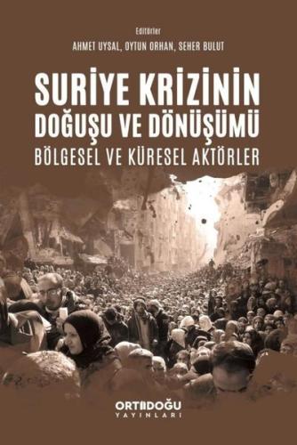 Suriye Krizinin Doğuşu ve Dönüşümü Bölgesel ve Küresel Aktörler | Kita