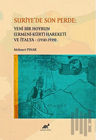 Suriye'de Son Perde: Yeni Bir Hoybun (Ermeni-Kürt) Hareketi ve İtalya (1930-1939)
