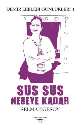 Sus Sus Nereye Kadar