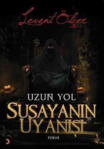 Susayanın Uyanışı - Uzun Yol