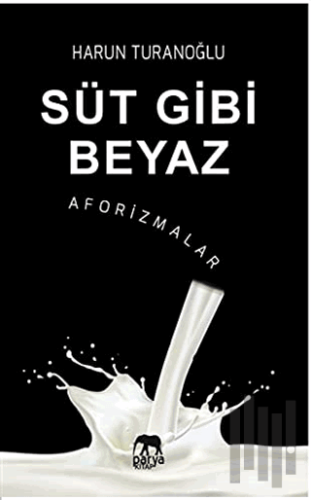 Süt Gibi Beyaz - Aforizmalar