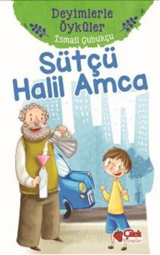 Sütçü Halil Amca - Deyimlerle Öyküler | Kitap Ambarı