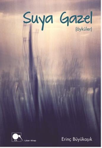 Suya Gazel - Öyküler