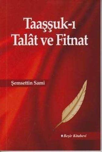 Taaşşuk-ı Talat ve Fitnat | Kitap Ambarı