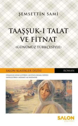 Taaşşuk-u Talat ve Fitnat-Günümün Türkçesiyle | Kitap Ambarı