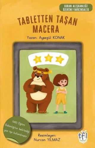Tabletten Taşan Macera - Ekran Alışkanlığı Üzerine Farkındalık | Kitap