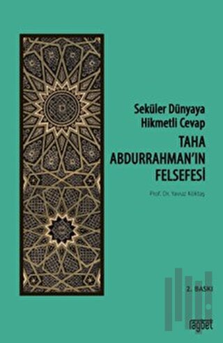Taha Abdurrahman’ın Felsefesi - Seküler Dünyaya Hikmetli Cevap
