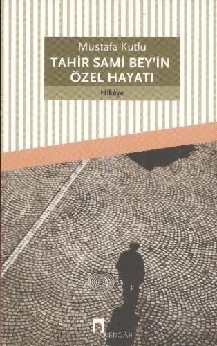 Tahir Sami Bey'in Özel Hayatı | Kitap Ambarı