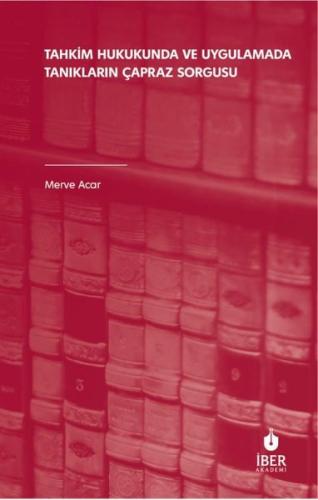 Tahkim Hukukunda ve Uygulamada Tanıkların Çapraz Sorgusu