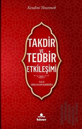 Takdir ve Tedbir Etkileşimi | Kitap Ambarı