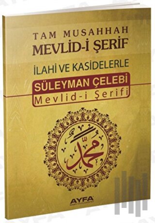 Tam Musahhah Mevlid-i Şerif: İlahiler ve Kasidelerle - Kod: 066 | Kita