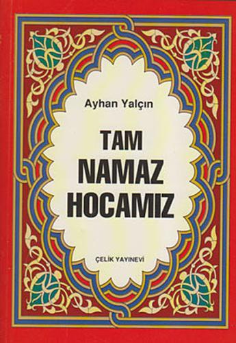 Tam Namaz Hocamız