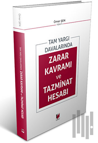 Tam Yargı Davalarında Zarar Kavramı ve Tazminat Hesabı