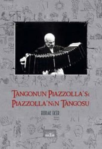 Tangonun Piazzolla'sı Piazzolla'nın Tangosu | Kitap Ambarı