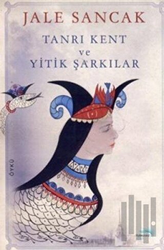 Tanrı Kent ve Yitik Şarkılar