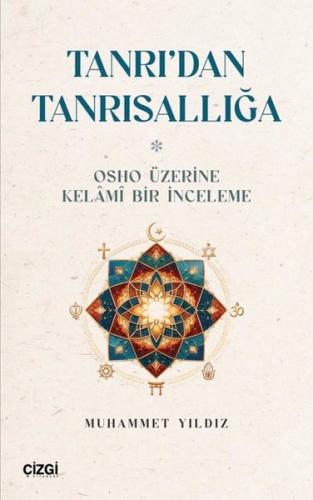 Tanrı'dan Tanrısallığa - Osho Üzerine Kelami Bir İnceleme