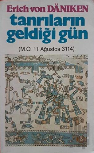 Tanrıların Geldiği Gün M.Ö. 11 Ağustos 3114