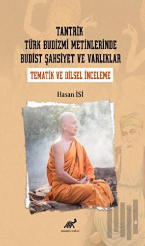 Tantrik Türk Budizmi Metinlerinde Budist Şahsiyet ve Varlıklar (Tematik ve Dilsel İnceleme)