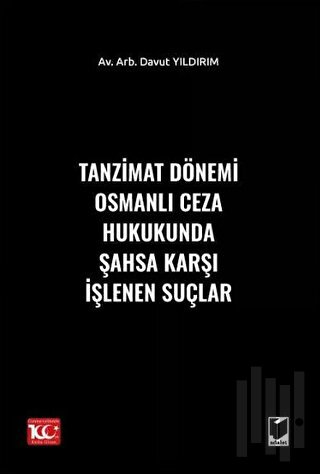Tanzimat Dönemi Osmanlı Ceza Hukukunda Şahsa Karşı İşlenen Suçlar