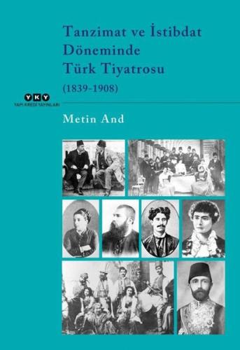 Tanzimat ve İstibdat Döneminde Türk Tiyatrosu (1839 - 1908) | Kitap Am