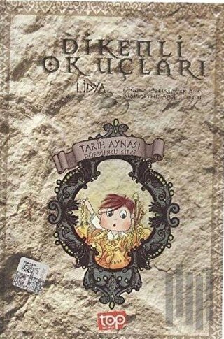 Tarih Aynası 4 - Dikenli Ok Uçları