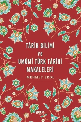 Tarih Bilimi ve Umumi Türk Tarihi Makaleleri