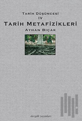 Tarih Metafizikleri - Tarih Düşüncesi 4