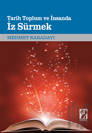 Tarih, Toplum ve İnsanda iz Sürmek | Kitap Ambarı