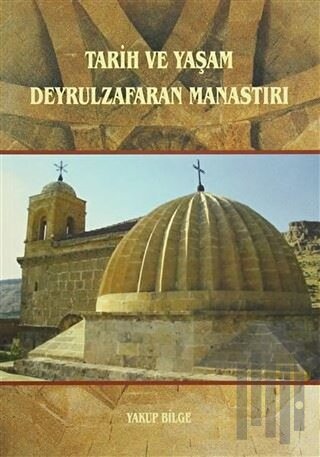 Tarih ve Yaşam Deyrulzafaran Manastırı