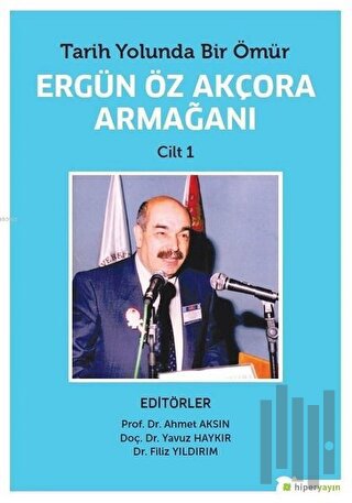 Tarih Yolunda Bir Ömür Ergün Öz Akçora Armağanı Cilt 1-2 (2 Kitap Takım)