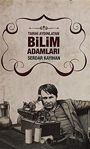 Tarihi Aydınlatan Bilim Adamları