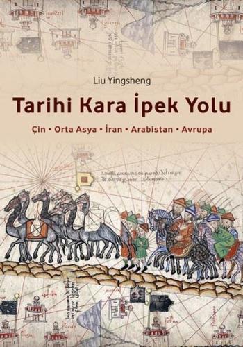 Tarihi Kara İpek Yolu | Kitap Ambarı
