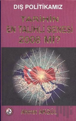 Tarihin En Talihli Senesi 2008 Mi?