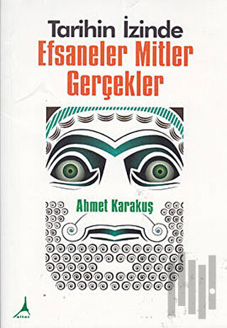 Tarihin İzinde - Efsaneler Mitler Gerçekler