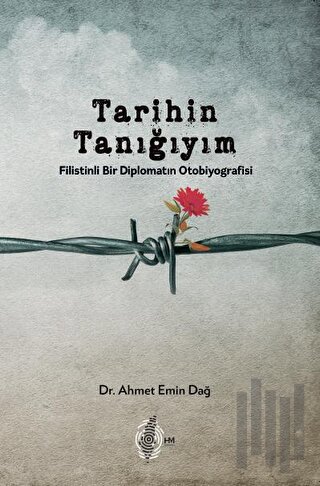 Tarihin Tanığıyım: Filistinli Bir Diplomatın Otobiyografisi