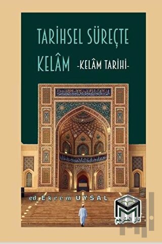 Tarihsel Süreçte Kelam | Kitap Ambarı