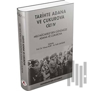 Tarihte Adana ve Çukurova Cilt:4 - Milli Mücadele'den Günümüze Adana ve Çukurova (Ciltli)
