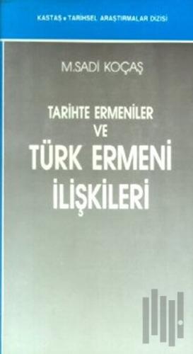 Tarihte Ermeniler ve Türk Ermeni İlişkileri