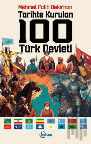 Tarihte Kurulan 100 Türk Devleti