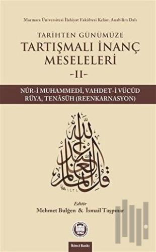 Tarihten Günümüze Tartışmalı İnanç Meseleleri 2