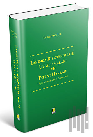 Tarımda Biyoteknoloji Uygulamaları ve Patent Hakları (Ciltli)