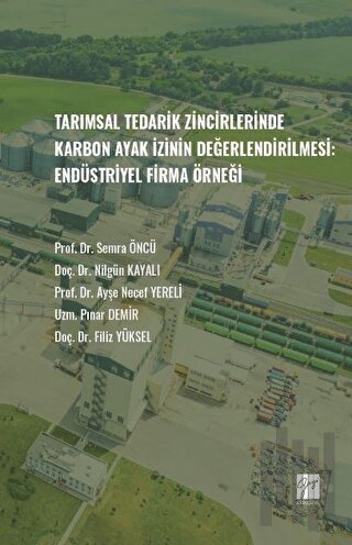 Tarımsal Tedarik Zincirlerinde Karbon Ayak İzinin Değerlendirilmesi - Endüstriyel Firma Örneği