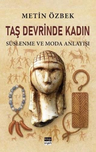 Taş Devrinde Kadın: Süslenme ve Moda Anlayışı
