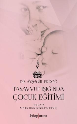 Tasavvuf Işığında Çocuk Eğitimi | Kitap Ambarı