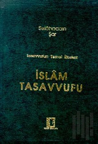 Tasavvufun Temel İlkeleri İslam Tasavvufu (Ciltli)