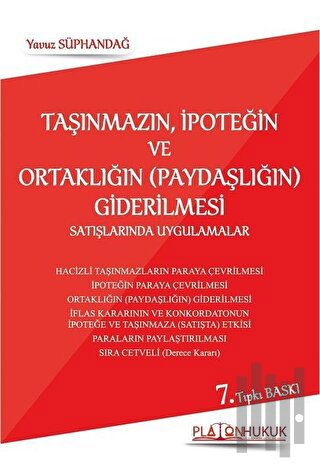Taşınmazın, İpoteğin ve Ortaklığın (Paydaşlığın) Giderilmesi Satışları