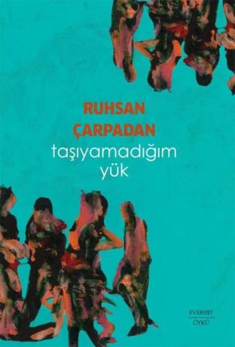 Taşıyamadığım Yük