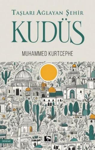Taşları Ağlayan Şehir Kudüs | Kitap Ambarı