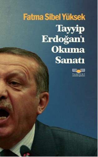 Tayyip Erdoğan'ı Okuma Sanatı | Kitap Ambarı